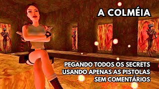 Tomb Raider Remastered Unfinished Business  02  A Colméia  Todos os Secrets  Só Pistolas [upl. by Penelopa]