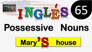 Curso de Ingles  LECCION 65 POSSESSIVE NOUNS  Usando el posesivo S  sustantivos posesivos [upl. by Rasla487]