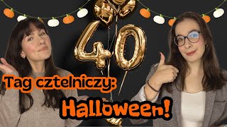 Odcinek Specjalny Tag Czytelniczy na Halloween [upl. by Shawn958]