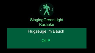 Karaoke  Oli P  Flugzeuge im Bauch  SingingGreenLight [upl. by Armalla]