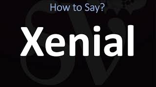 How to Pronounce Xenial CORRECTLY [upl. by Tiff]