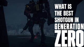 What is the best shotgun in generation zero [upl. by Hoyt]