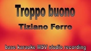 Troppo buono  Tiziano Ferro  Instrumental  base karaoke [upl. by Salinas]