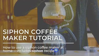 Siphon Coffee Maker Tutorial [upl. by Worden374]