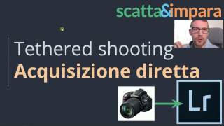 Acqusizione diretta dalla fotocamera con lightroom [upl. by Ahseyd]