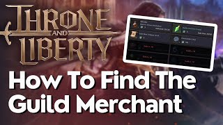 How To Find The Guild Merchant In Throne And Liberty [upl. by Ahdar]