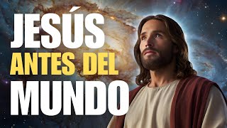 Yo soy JESÚS y así era yo ANTES DEL INICIO DEL MUNDO [upl. by Cornia]