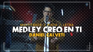 Medley Creo En Ti •• Daniel Calveti •• Multitrack •• Pista •• Letra •• Macp Worship •• [upl. by Annocahs]