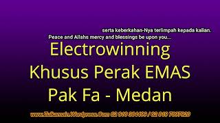 Electrowinning Emas Perak  Pesanan Pak FA Medan [upl. by Aicineohp765]