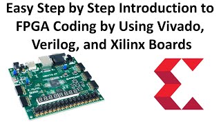 Easy Tutorial on FPGA Coding by Using Vivado Verilog and Xilinx Boards [upl. by Eilraep]