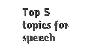 Best topics for speech😇  Top 5 topics  Writing World writingworld5821 [upl. by Amimej]