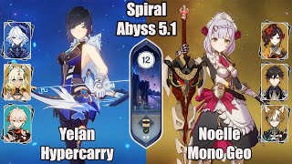 C0 Yelan Hypercarry And C6 Noelle Mono Geo SPIRAL ABYSS 51  Genshin impact [upl. by Alansen]