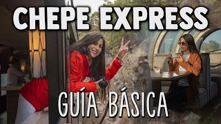 TREN CHEPE EXPRESS l GUÍA BÁSICA l COSTOS TIPS CLASES ESCALAS l TODO LO QUE DEBES SABER [upl. by Saffian]