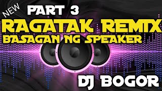 PART 3 RAGATAK BATTLE REMIX 2023  DJ BOGOR [upl. by Allista]