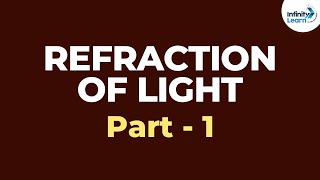 Refraction of Light  Introduction  Infinity Learn [upl. by Siriso]