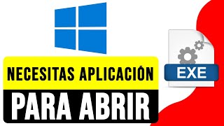 SOLUCIÓN DEFINITIVA quotNecesitas una Aplicación Nueva para Abrir este Archivo EXEquot Windows 10 2024 [upl. by Schnell]