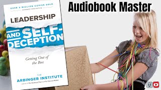 Leadership amp Self Deception Best Audiobook Summary By Arbinger Institute [upl. by Keven38]