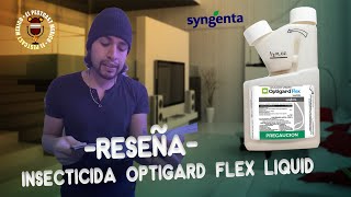 Insecticida OPTIGARD flex liquid de Syngenta análisis julio 2022 [upl. by Wojcik]