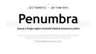 Pronunciation of Penumbra  Definition of Penumbra [upl. by Ingold145]