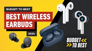 The Best Wireless Earbuds Top Picks for Every Budget in 2024  Budget to Best [upl. by Bette-Ann]