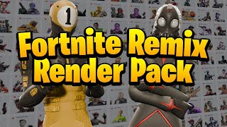 FORTNITE REMIX RENDER PACK Free in Desc [upl. by Gulgee433]