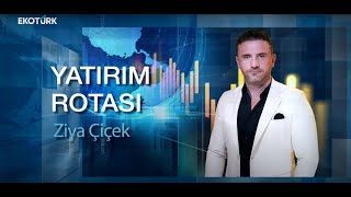 Yatırım Rotası 1 Bölüm Ziya ÇiçekAhmet Erkurtoğlu Oytun Seven [upl. by Semaj]