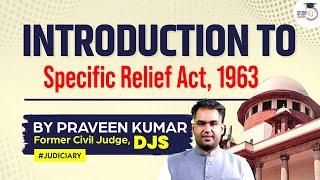 Introduction to Specific Relief Act 1963 by Praveen Kumar Former Judge  StudyIQ Judiciary [upl. by Atnad]