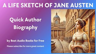 A Life Sketch and Quick Biography of Jane Austen [upl. by Sirraj]