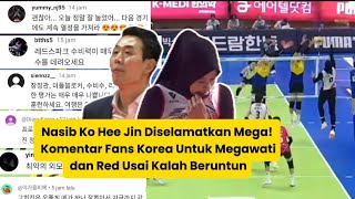 Nasib Ko Hee Jin Diselamatkan Mega Komentar Fans Korea Untuk Megawati amp Red Sparks Usai Kalah Terus [upl. by Hyde]