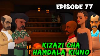 KIZAZI CHA HAMDALA KIUNO•EP 77 [upl. by Gavrah185]