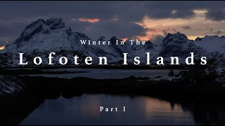 Winter On The Lofoten Islands  Episode I [upl. by Beauregard708]