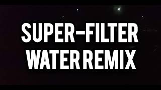 SOW  SUPERFILTER WATER REMIX [upl. by Felicle33]