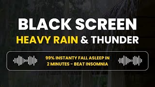 Rain Sounds For Sleeping  99 Instantly Fall Asleep With Rain And Thunder Sound At Night [upl. by Augusta]