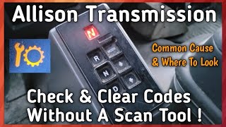 Allison Transmissions How To Check amp Clear Trouble Codes Without A Scan Tool [upl. by Larkins]