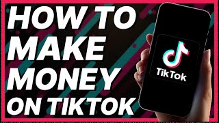 How To Make Money On TikTok [upl. by Rosemaria]