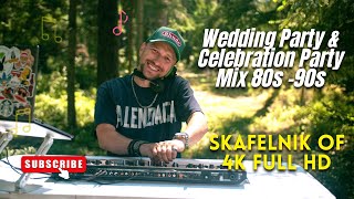 Wedding Party amp Celebration Party Mix 80s 90s  SKAFELNIKOF 4K Full HD [upl. by Vieva]