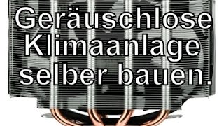 Geräuschlose Klimaanlage selber bauen Aber wie [upl. by Alber]