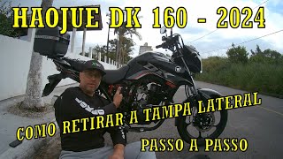 HAOJUE DK 160  COMO RETIRAR A TAMPA LATERAL  PASSO A PASSO haojue dk160 suzuki moto tampa [upl. by Ajad]