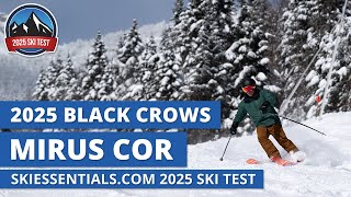 2025 Black Crows Mirus Cor  SkiEssentialscom Ski Test Review [upl. by Donelu]