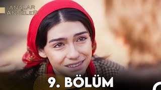 Analar ve Anneler 9 Bölüm FULL HD  FİNAL [upl. by Llezo]