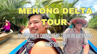 Mekong Delta  Is it worth doing this Tour in Vietnam this 2023 [upl. by Norym]