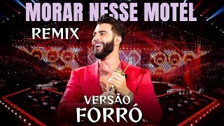 Morar Nesse Motel Remix Versão Forró Gusttavo Lima [upl. by Lebanna243]