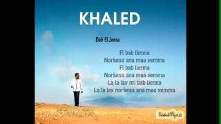 Cheb Khaled  Bab El Jenna  Avec Les Paroles With Lyrics  2013 [upl. by Enaitsirk]