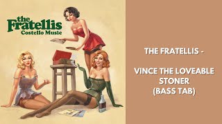 The Fratellis  Vince the Loveable Stoner BASS TAB [upl. by Mayce742]