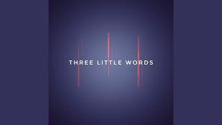 Three Little Words Extended Mix [upl. by Ailama509]