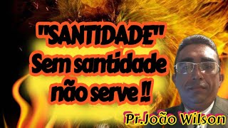 quotSANTIDADEquotSem santidade não serve não é opcional é obrigado ter [upl. by Florio]