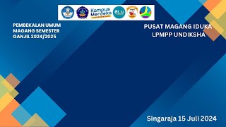 Pembekalan Magang Semester Ganjil 20242025 Universitas Pendidikan Ganesha [upl. by Meid]