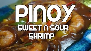 Paano magluto Sweet n Sour Shrimp  Pinoy Style Tagalog Recipe Prawn Video [upl. by Mariette]