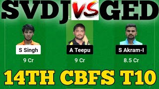 SVDJ vs GED  GED vs SVDJ Prediction  SVDJ VS GED 14TH CBFS T10 LEAGUE MATCH [upl. by Rtoip]