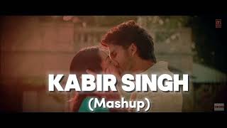 KABIR SINGH Mashup  slowed and reverb Arjit Singhs songs tseries [upl. by Oetsira184]